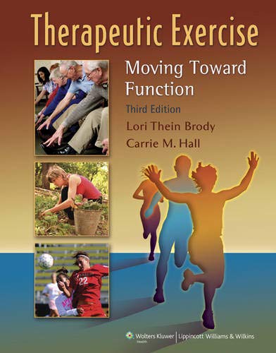 Therapeutic Exercise Moving Toward Function 3rd Edition Lori Thein Brody