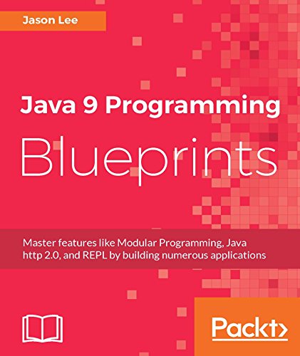 Java 9 Programming Blueprints Jason Lee
