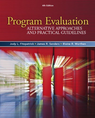 Program Evaluation Alternative Approaches And Practical Guidelines Fourth Edition Jody L Fitzpatrick