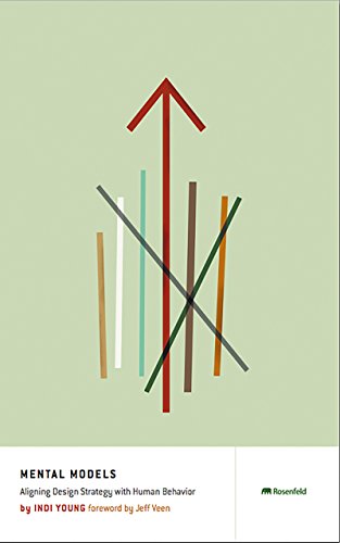 Mental Models Aligning Design Strategy With Human Behavior 1st Edition Indi Young