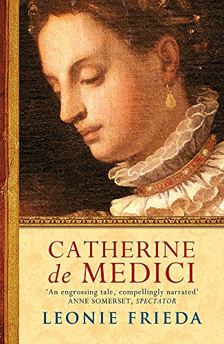 Catherine De Medici 1st Edition Leonie Frieda