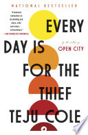 Every Day Is For The Thief Teju Cole