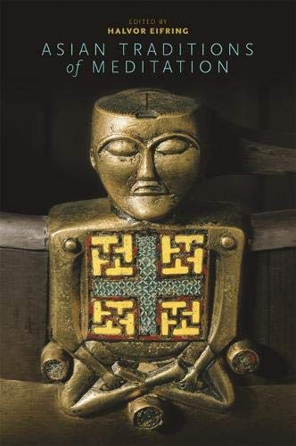 Asian Traditions Of Meditation Halvor Eifring
