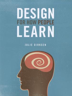 Design For How People Learn 2nd Edition 2nd Julie Dirksen