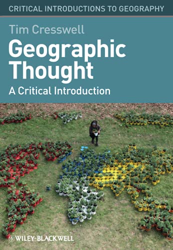 Geographic Thought A Critical Introduction Tim Cresswell