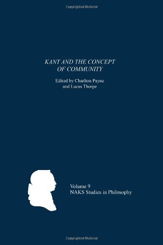Kant And The Concept Of Community Charlton Payne And Lucas Thorpe Eds