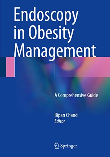 Endoscopy In Obesity Managementa Comprehensive Guide Sep 20 20173319635271springerpdf Bipan Chand