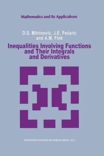 Inequalities Involving Functions And Their Integrals And Derivatives D S Mitrinovic