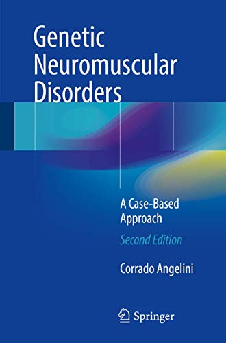 Genetic Neuromuscular Disordersa Casebased Approach 2e Nov 3 20173319564536springerpdf Corrado Angelini