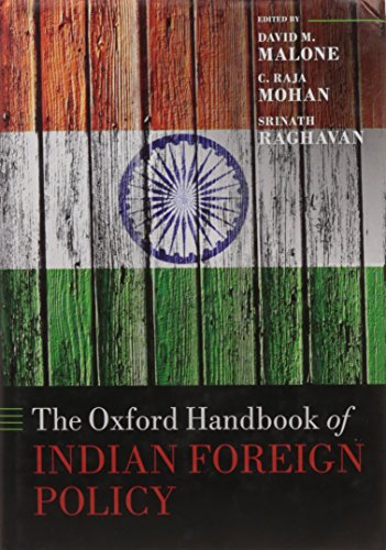 The Oxford Handbook Of Indian Foreign Policy David M Malone