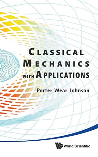 Classical Mechanics With Applications P W Johnson