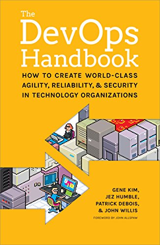 The Devops Handbook How To Create Worldclass Agility Reliability And Security In Technology Organizations Gene Kim