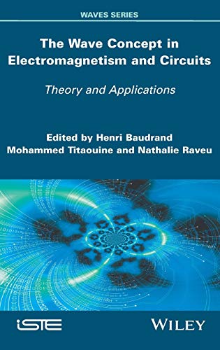 The Wave Concept In Electromagnetism And Circuits Henri Baudrand