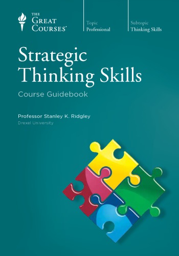 Strategic Thinking Skills Course Guidebook Stanley K Ridgley