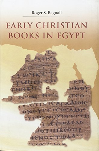 Early Christian Books In Egypt Roger S Bagnall