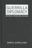 Guerrilla Diplomacy Rethinking International Relations Daryl Copeland