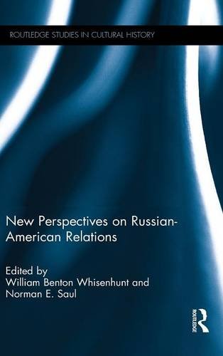 New Perspectives On Russianamerican Relations William Benton Whisenhunt