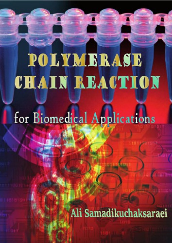 Polymerase Chain Reaction For Biomedical Applications Ali Samadikuchaksaraei