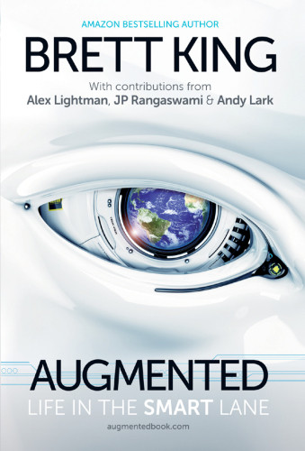 Augmented Life In The Smart Lane Brett King Et Al
