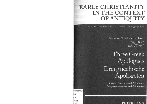 Three Greek Apologists Drei Griechische Apologeten Origen Eusebius And Athanasius Origenes Eusebius Und Athanasius Anderschristian Jacobsen
