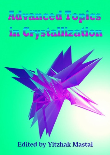 Advanced Topics In Crystallization Yitzhak Mastai