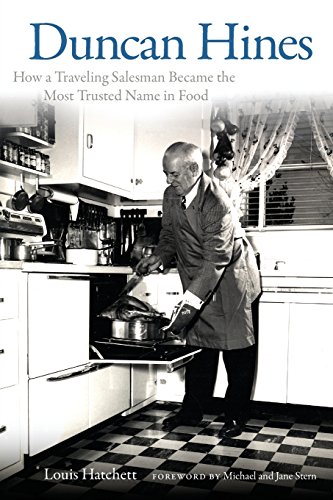 Duncan Hines How A Traveling Salesman Became The Most Trusted Name In Food Louis Hatchett