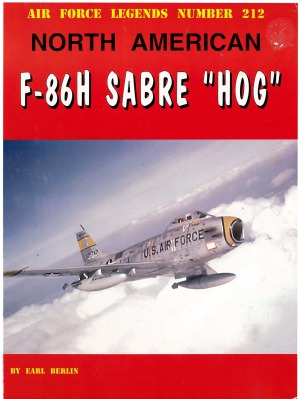 North American F86h Sabre Hog Air Force Legends 212 Earl Berlin