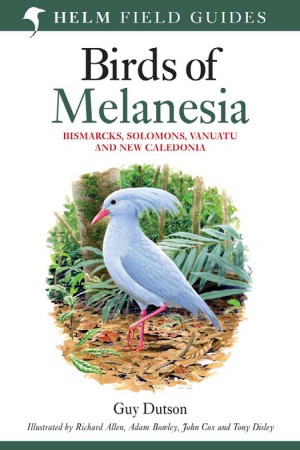 Birds Of Melanesia Bismarcks Solomons Vanuatu And New Caledonia Guy Dutson
