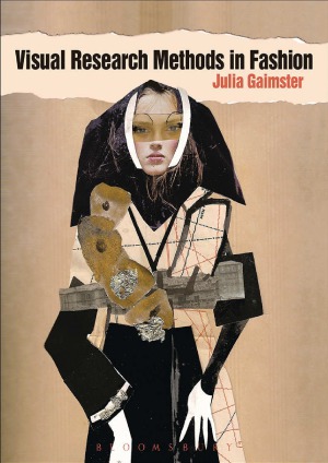 Visual Research Methods In Fashion Julia Gaimster