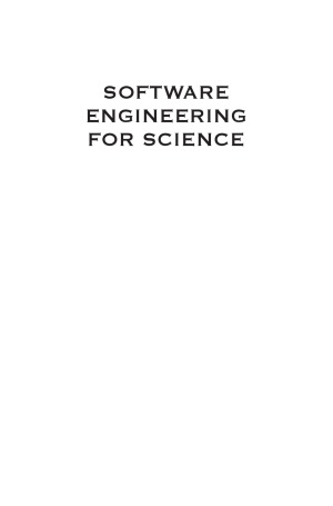 Software Engineering For Science Jeffrey C Carver Neil P Chue Hong