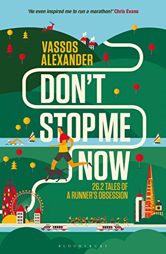 Dont Stop Me Now 262 Tales Of A Runners Obsession Vassos Alexander