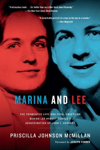 Marina And Lee The Tormented Love And Fatal Obsession Behind Lee Harvey Oswalds Assassination Of John F Kennedy Reprint Priscilla Johnson Mcmillan