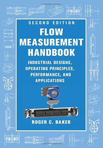 Flow Measurement Handbook Industrial Designs Operating Principles Performance And Applications 2nd Edition Roger C Baker