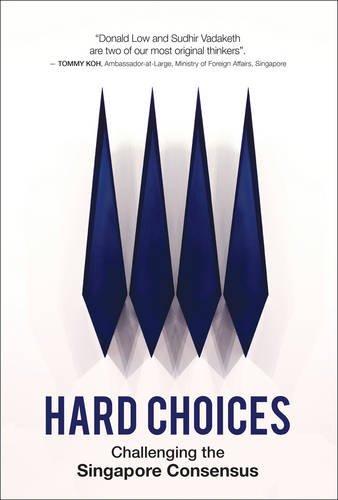 Hard Choices Challenging The Singapore Consensus Sudhir Thomas Vadaketh