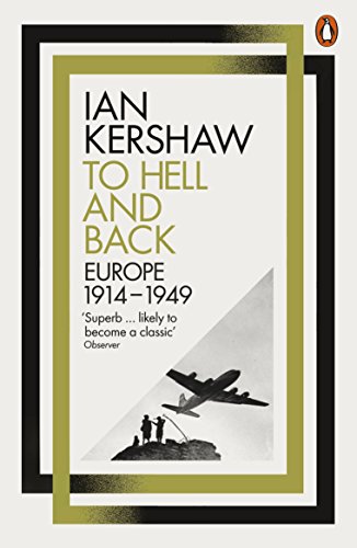 To Hell And Back Europe 19141949 Ian Kershaw