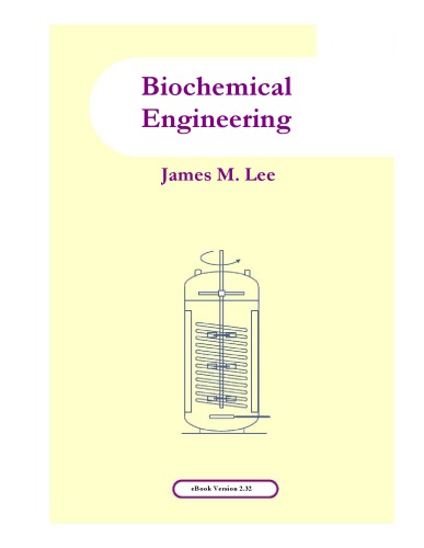 Biochemical Engineering Ebook Version 232 James M Lee