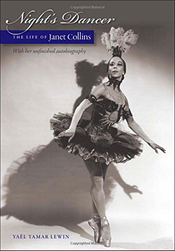 Nights Dancer The Life Of Janet Collins Yal Tamar Lewin