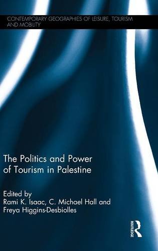 The Politics And Power Of Tourism In Palestine Rami K Isaac