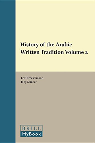 History Of The Arabic Written Tradition Carl Brockelmann Joep Lameer