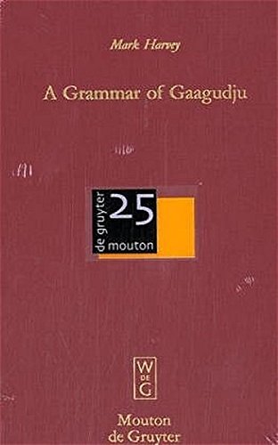 A Grammar of Gaagudju Mark Harvey