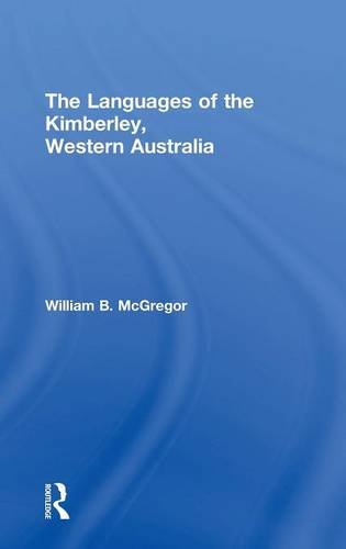 The Languages Of The Kimberley Western Australia 1st Edition William Mcgregor