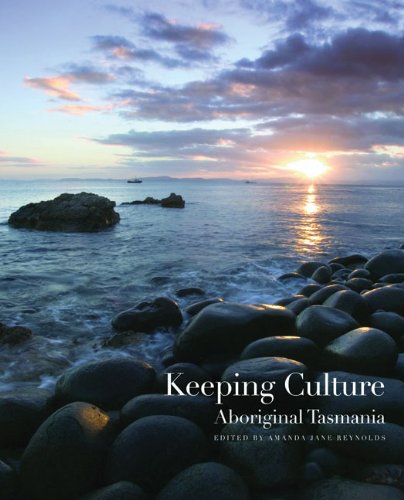Keeping Culture Aboriginal Tasmania Amanda Jane Reynolds