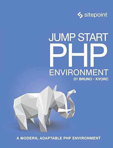Jump Start Php Environment Master The Worlds Most Popular Language 1st Edition Bruno Skvorc
