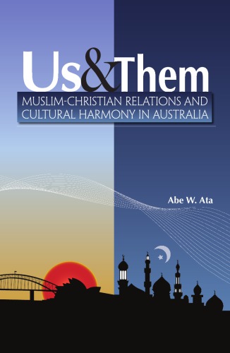 Us And Them Muslim Christian Relations And Cultural Harmony In Australia Abe Ata