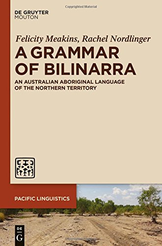 A Grammar Of Bilinarra An Australian Aboriginal Language Of The Northern Territory Rachel Nordlinger