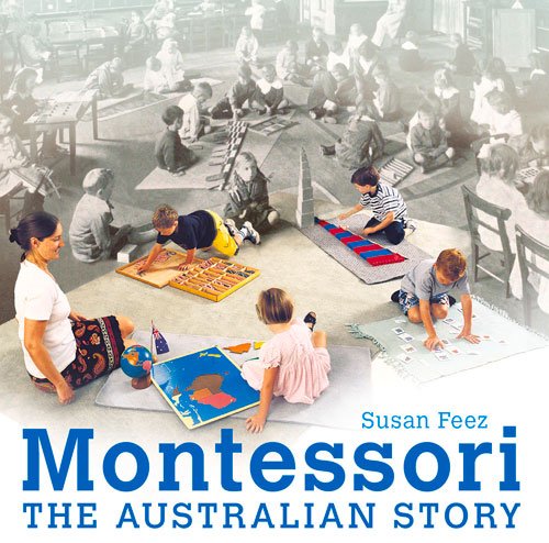 Montessori The Australian Story Susan Feez