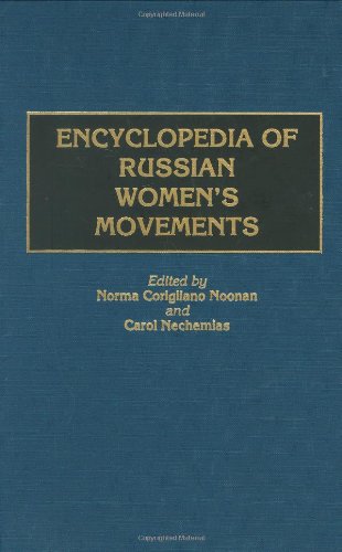 Encyclopedia Of Russian Womens Movements Norma C Noonan Carol R Nechemias Eds