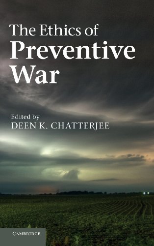The Ethics Of Preventive War Deen K Chatterjee