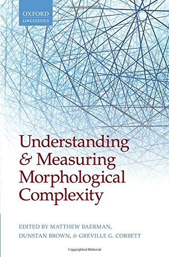 Understanding And Measuring Morphological Complexity 1st Edition Matthew Baerman
