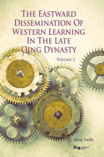 Eastward Dissemination Of Western Learning In The Late Qing Dynasty Xiong Yuezhi